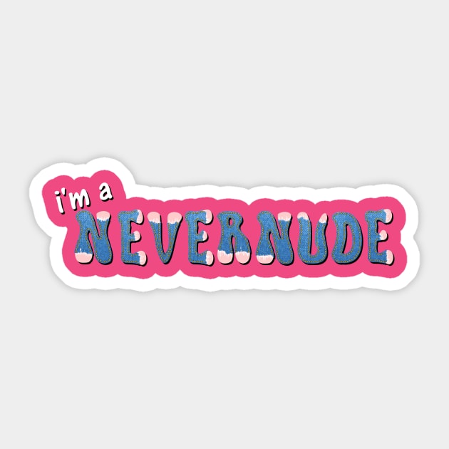 Nevernude Sticker by ImNotThere